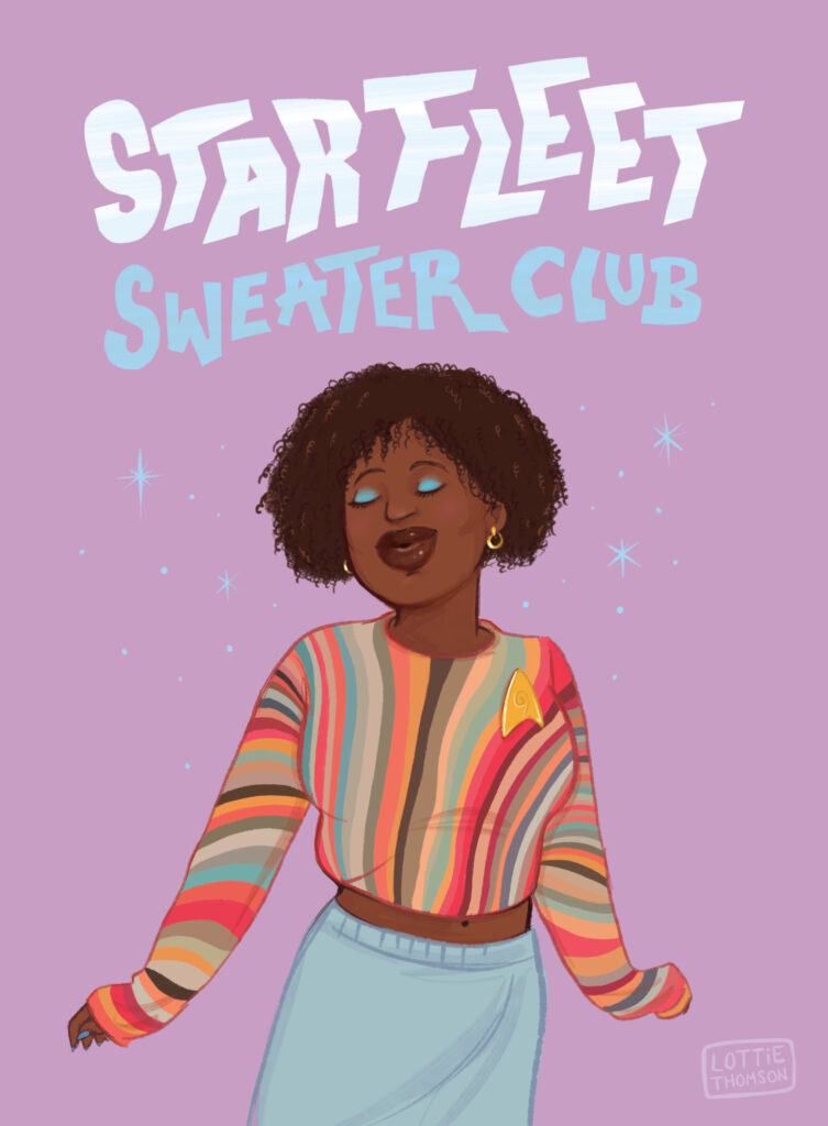 a fan art illustration of Uhura from Star Trek wearing a striped sweater featured on an episode of Strange New Worlds. She looks full of joy. Retro style handlettered text reads 'Starfleet Sweater Club'.